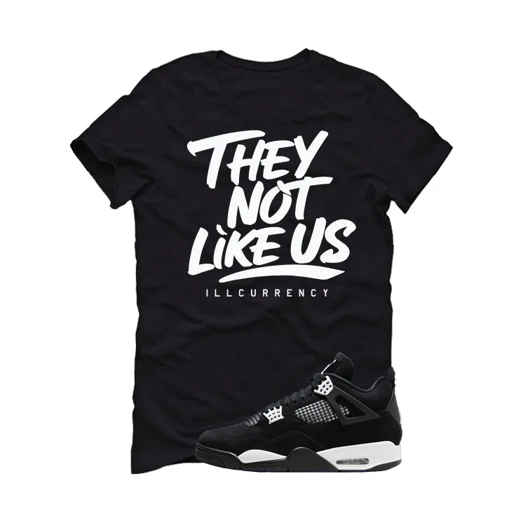 Air Jordan 4 White Thunder Black T-Shirt (They not like us)| illcurrency